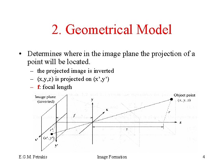 2. Geometrical Model • Determines where in the image plane the projection of a
