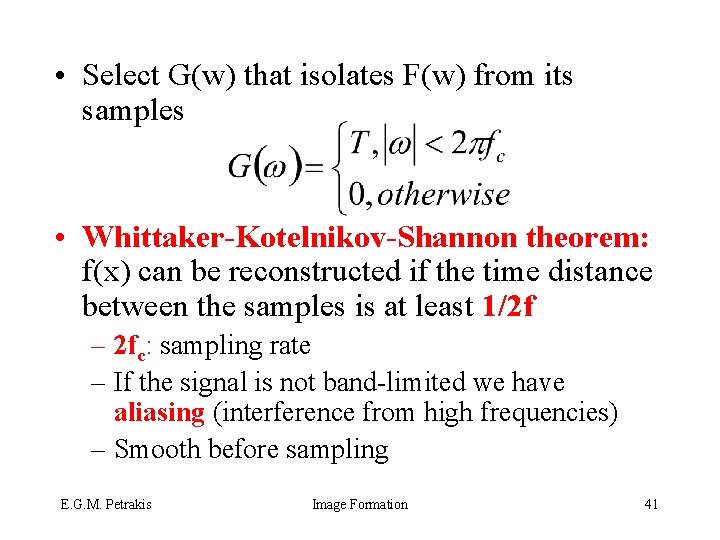  • Select G(w) that isolates F(w) from its samples • Whittaker-Kotelnikov-Shannon theorem: f(x)