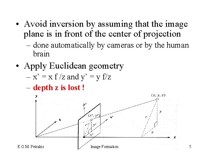  • Avoid inversion by assuming that the image plane is in front of
