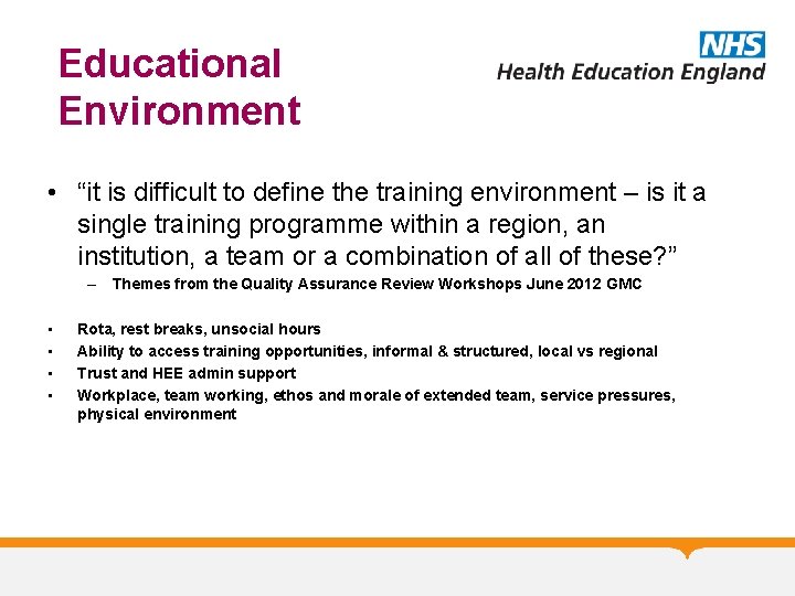 Educational Environment • “it is difficult to define the training environment – is it