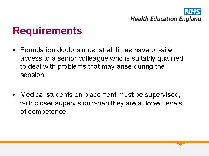 Requirements • Foundation doctors must at all times have on-site access to a senior