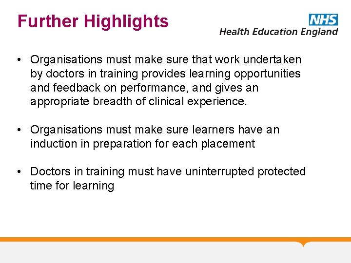 Further Highlights • Organisations must make sure that work undertaken by doctors in training