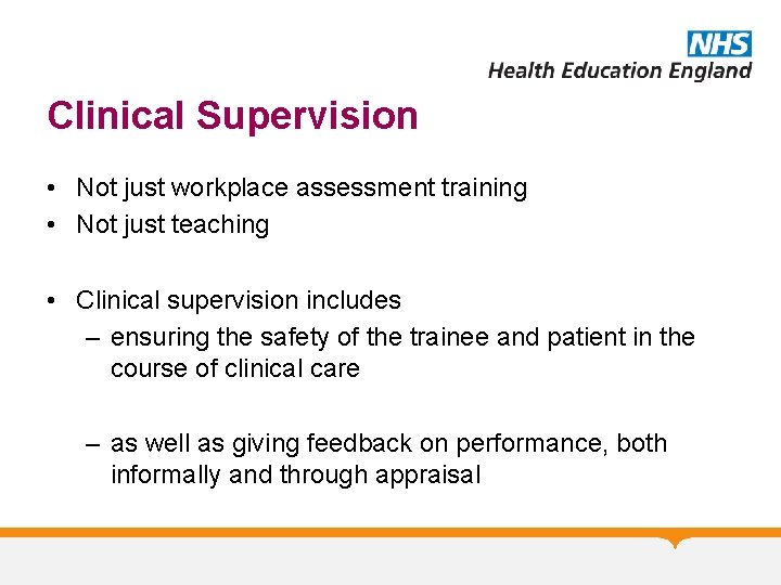 Clinical Supervision • Not just workplace assessment training • Not just teaching • Clinical