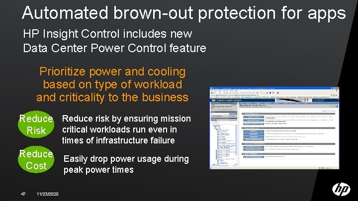 Automated brown-out protection for apps HP Insight Control includes new Data Center Power Control