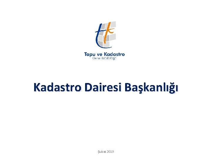 Kadastro Dairesi Başkanlığı Şubat 2019 