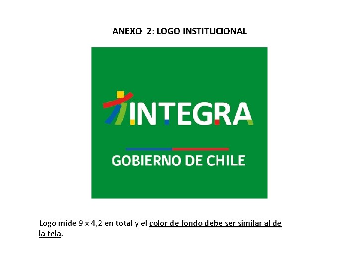 ANEXO 2: LOGO INSTITUCIONAL Logo mide 9 x 4, 2 en total y el