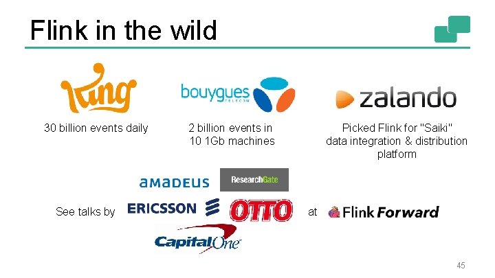 Flink in the wild 30 billion events daily See talks by 2 billion events