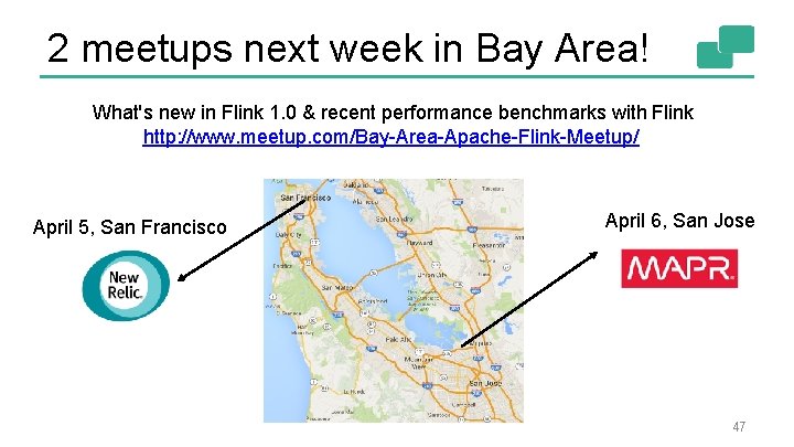 2 meetups next week in Bay Area! What's new in Flink 1. 0 &