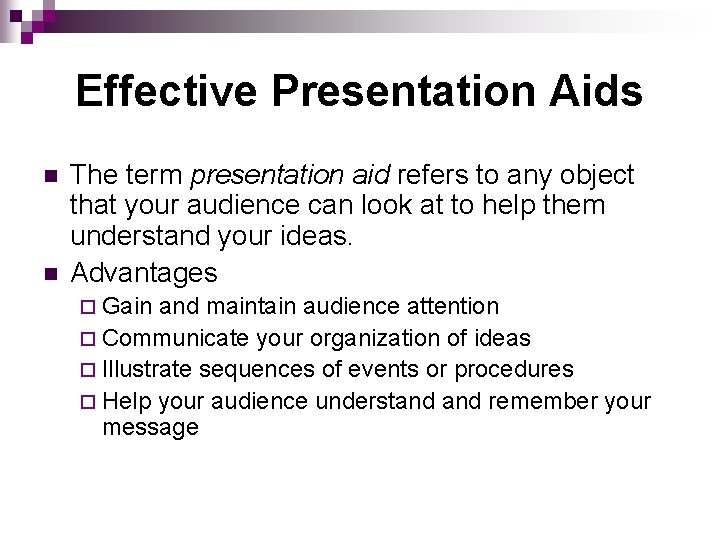 Effective Presentation Aids n n The term presentation aid refers to any object that