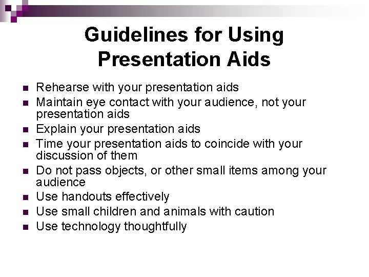Guidelines for Using Presentation Aids n n n n Rehearse with your presentation aids