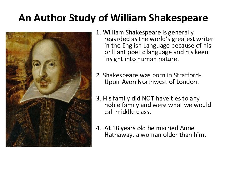 An Author Study of William Shakespeare 1. William Shakespeare is generally regarded as the