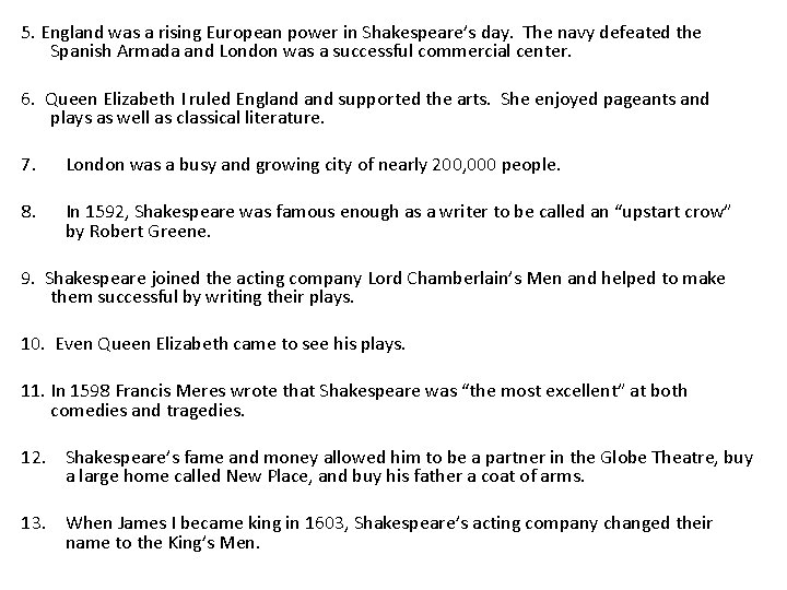 5. England was a rising European power in Shakespeare’s day. The navy defeated the