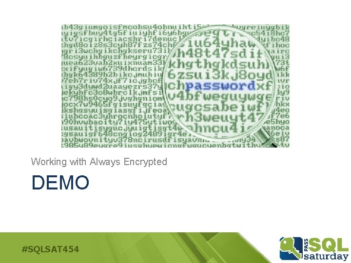 Working with Always Encrypted DEMO #SQLSAT 454 