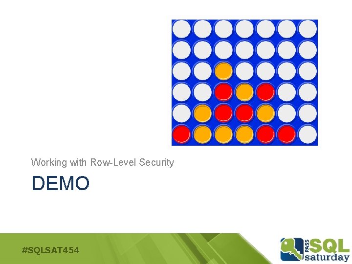 Working with Row-Level Security DEMO #SQLSAT 454 