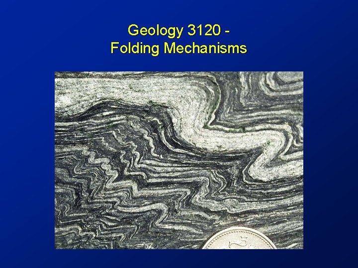 Geology 3120 Folding Mechanisms 