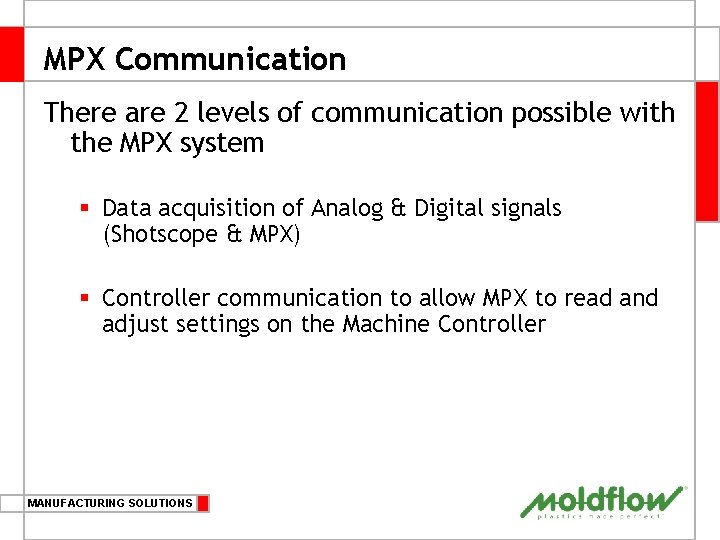 MPX Communication There are 2 levels of communication possible with the MPX system §