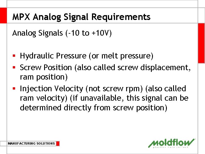 MPX Analog Signal Requirements Analog Signals (-10 to +10 V) § Hydraulic Pressure (or