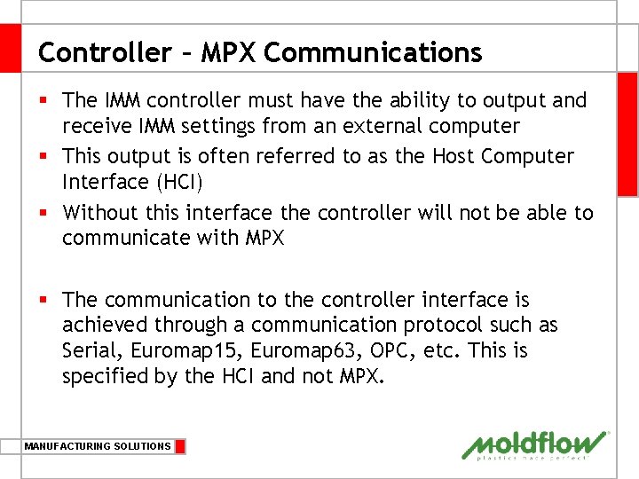 Controller – MPX Communications § The IMM controller must have the ability to output