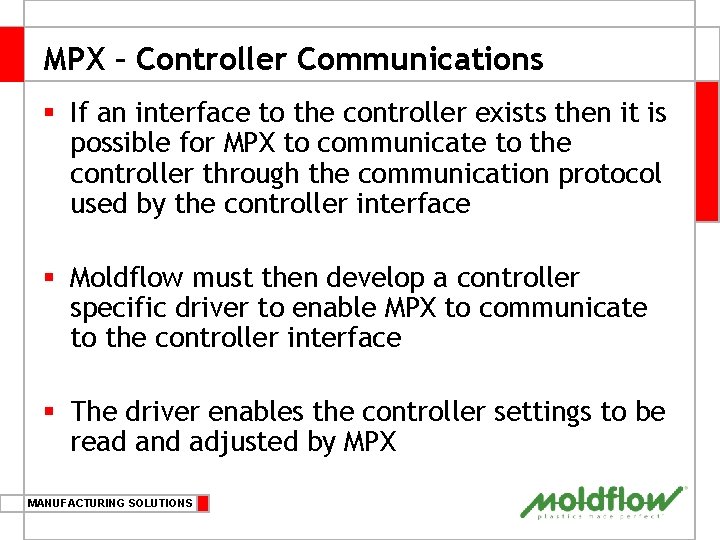 MPX – Controller Communications § If an interface to the controller exists then it