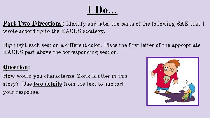I Do. . . Part Two Directions : Identify and label the parts of