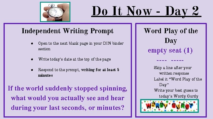 Do It Now - Day 2 Independent Writing Prompt ● Open to the next