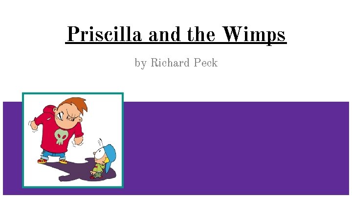 Priscilla and the Wimps by Richard Peck 