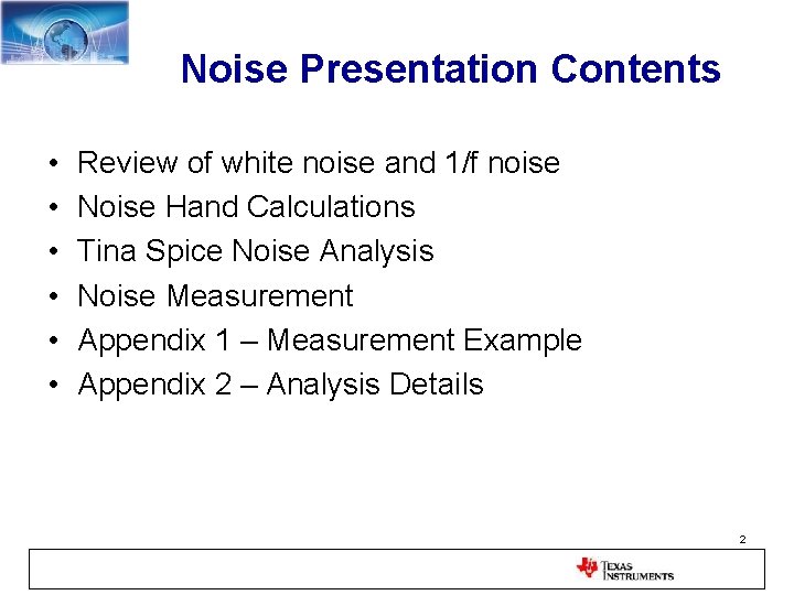 Noise Presentation Contents • • • Review of white noise and 1/f noise Noise