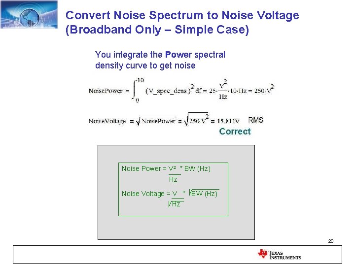 Convert Noise Spectrum to Noise Voltage (Broadband Only – Simple Case) You integrate the