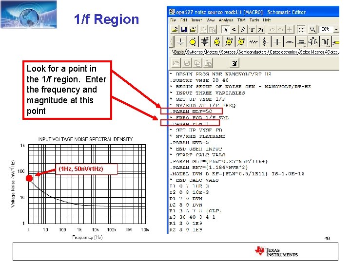 1/f Region Look for a point in the 1/f region. Enter the frequency and