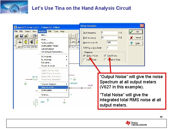 Let’s Use Tina on the Hand Analysis Circuit “Output Noise” will give the noise