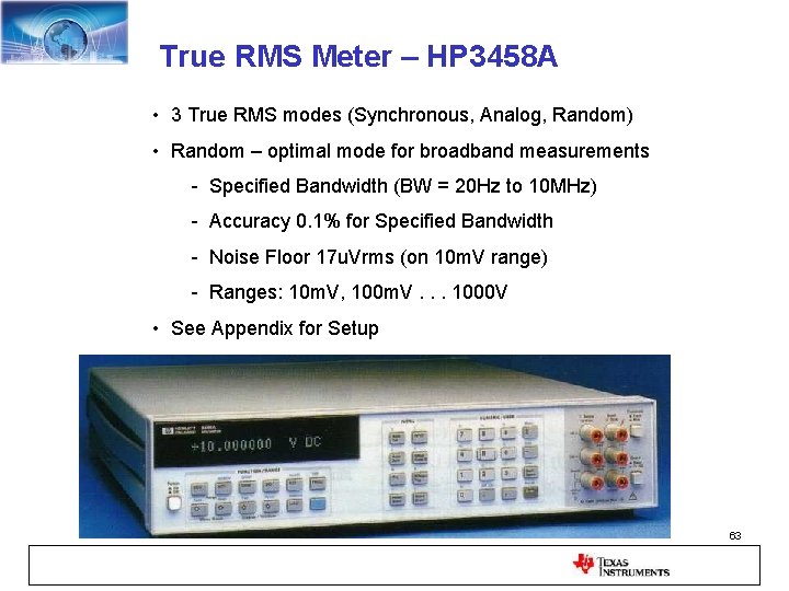 True RMS Meter – HP 3458 A • 3 True RMS modes (Synchronous, Analog,