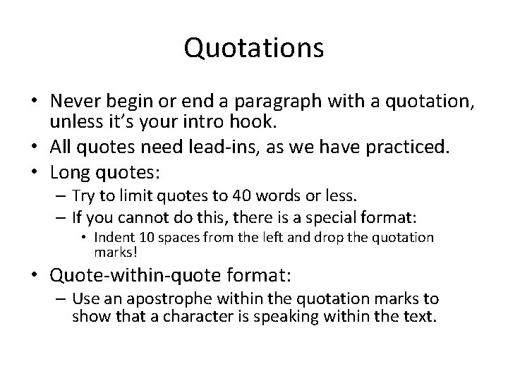Quotations • Never begin or end a paragraph with a quotation, unless it’s your Quotations • Never begin or end a paragraph with a quotation, unless it’s your