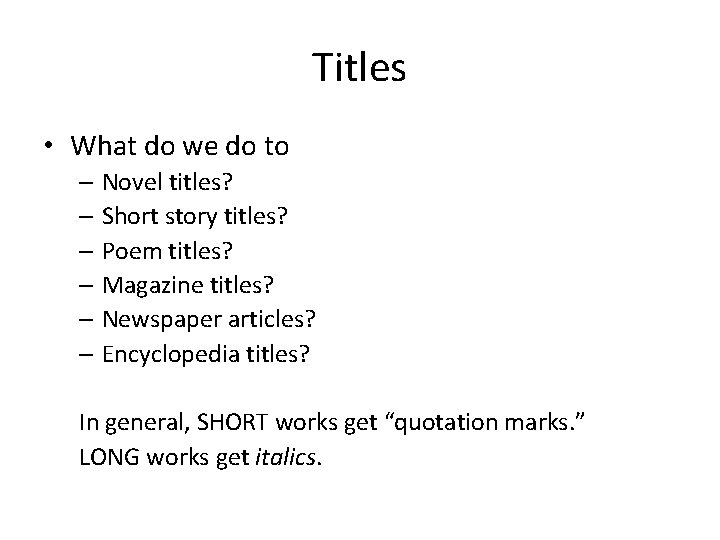 Titles • What do we do to – Novel titles? – Short story titles? Titles • What do we do to – Novel titles? – Short story titles?