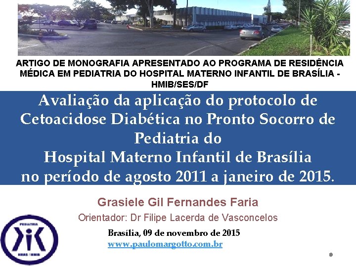 ARTIGO DE MONOGRAFIA APRESENTADO AO PROGRAMA DE RESIDÊNCIA MÉDICA EM PEDIATRIA DO HOSPITAL MATERNO