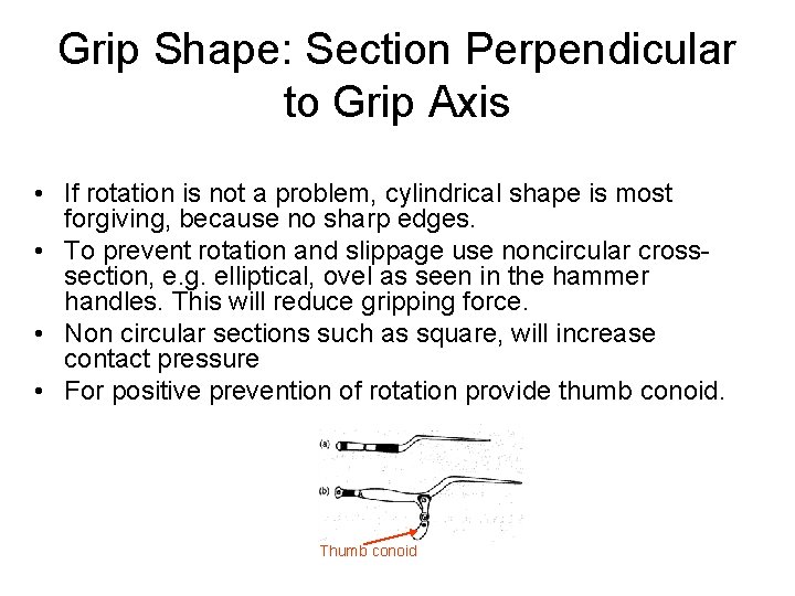 Grip Shape: Section Perpendicular to Grip Axis • If rotation is not a problem,