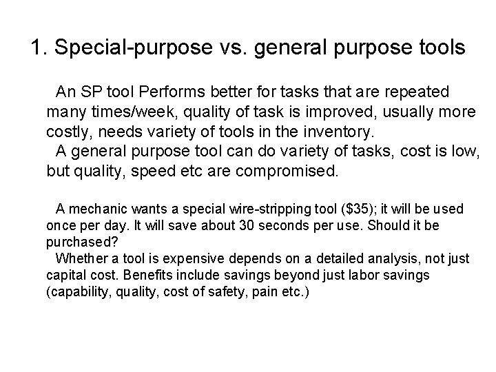 1. Special-purpose vs. general purpose tools An SP tool Performs better for tasks that