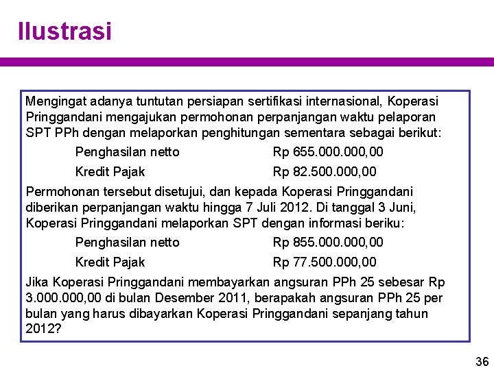 Ilustrasi Mengingat adanya tuntutan persiapan sertifikasi internasional, Koperasi Pringgandani mengajukan permohonan perpanjangan waktu pelaporan