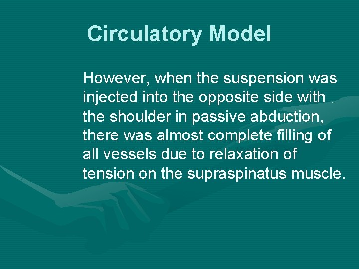Circulatory Model However, when the suspension was injected into the opposite side with the