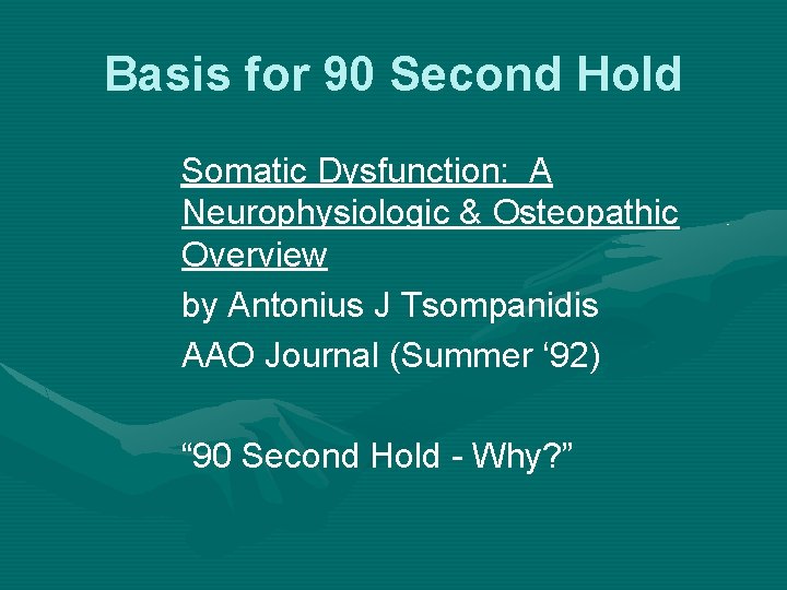 Basis for 90 Second Hold Somatic Dysfunction: A Neurophysiologic & Osteopathic Overview by Antonius