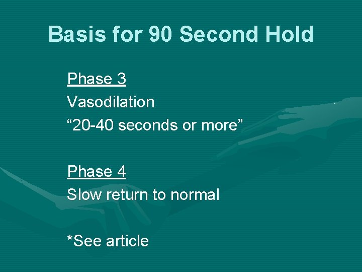 Basis for 90 Second Hold Phase 3 Vasodilation “ 20 -40 seconds or more”