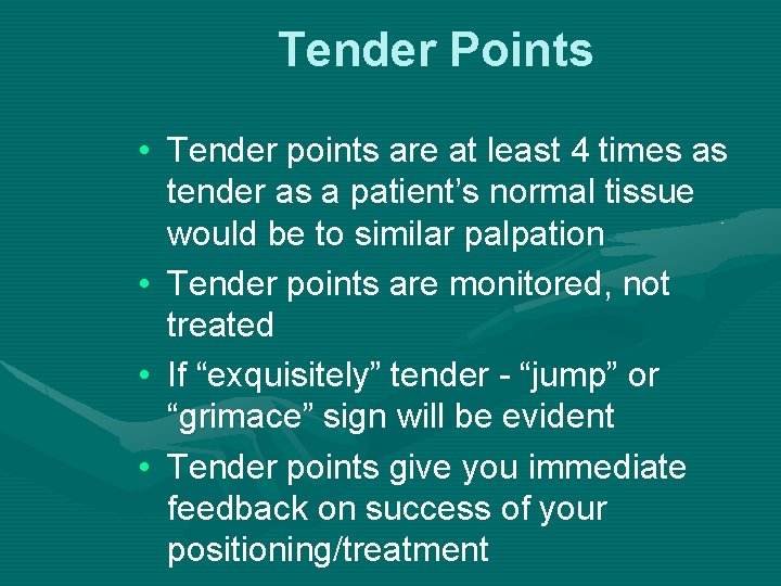 Tender Points • Tender points are at least 4 times as tender as a