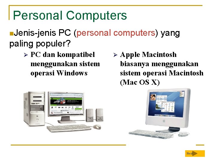Personal Computers n. Jenis-jenis PC (personal computers) yang paling populer? Ø PC dan kompatibel