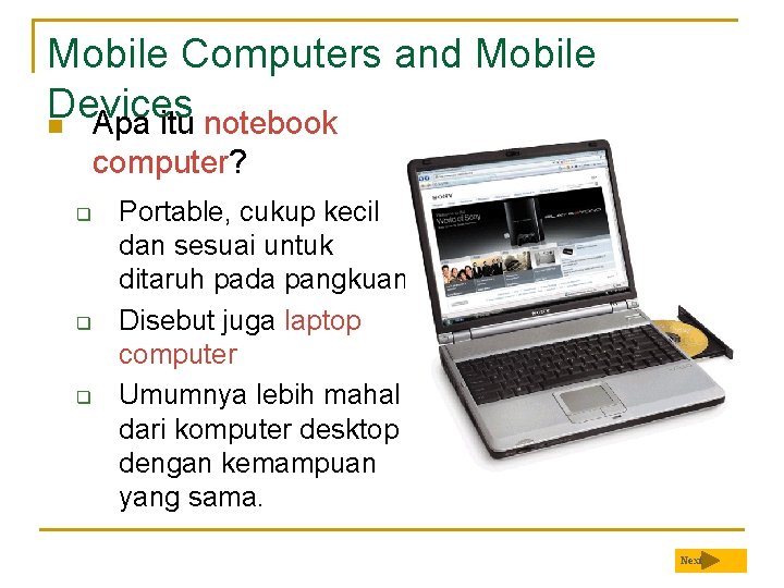 Mobile Computers and Mobile Devices n Apa itu notebook computer? q q q Portable,