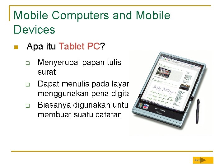 Mobile Computers and Mobile Devices n Apa itu Tablet PC? q q q Menyerupai