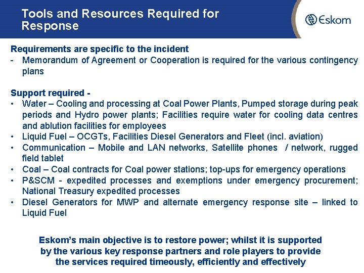 Tools and Resources Required for Response Requirements are specific to the incident - Memorandum