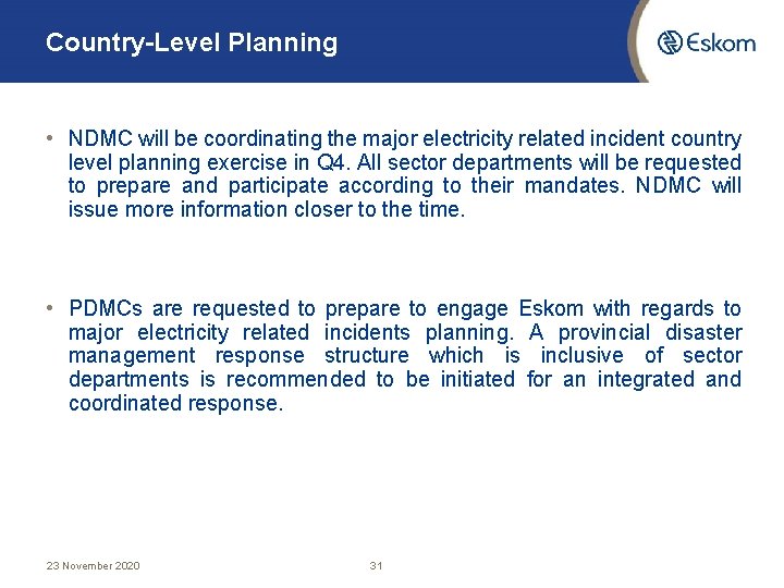 Country-Level Planning • NDMC will be coordinating the major electricity related incident country level