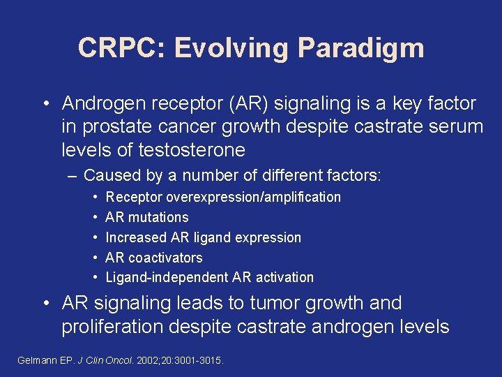 CRPC: Evolving Paradigm • Androgen receptor (AR) signaling is a key factor in prostate