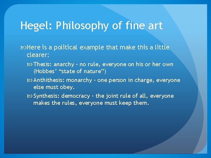 Hegel: Philosophy of fine art Here is a political example that make this a