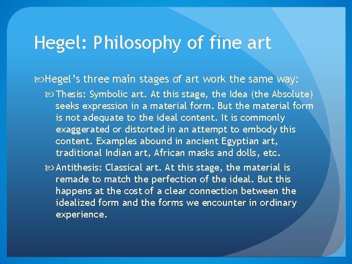 Hegel: Philosophy of fine art Hegel’s three main stages of art work the same