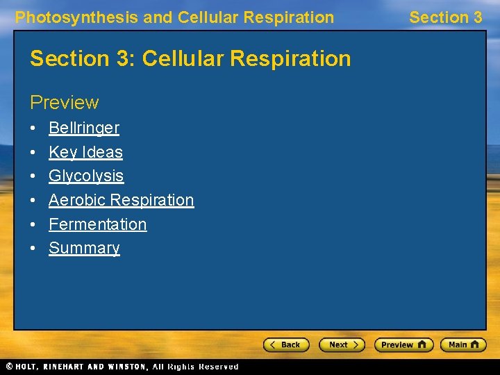 Photosynthesis and Cellular Respiration Section 3: Cellular Respiration Preview • • • Bellringer Key